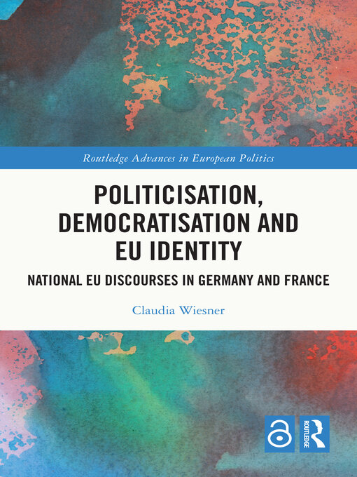 Title details for Politicisation, Democratisation and EU Identity by Claudia Wiesner - Available